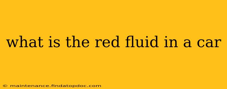 what is the red fluid in a car