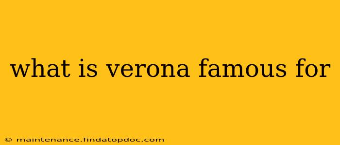 what is verona famous for