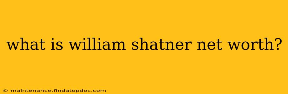 what is william shatner net worth?