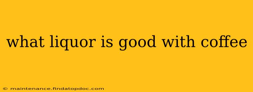 what liquor is good with coffee