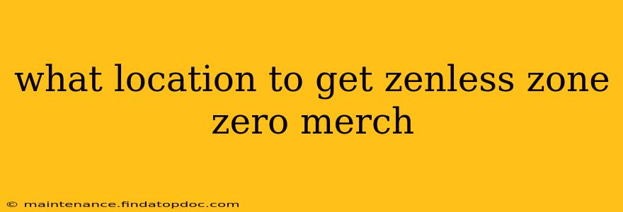 what location to get zenless zone zero merch
