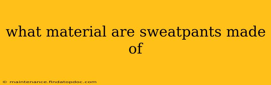 what material are sweatpants made of