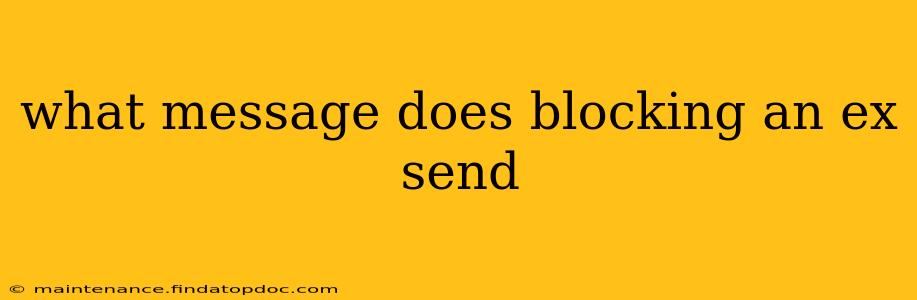 what message does blocking an ex send