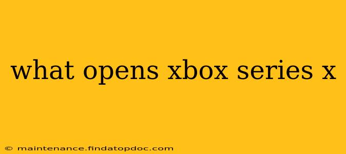what opens xbox series x
