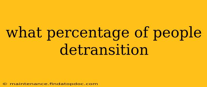 what percentage of people detransition