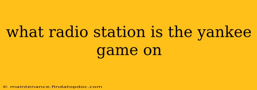 what radio station is the yankee game on