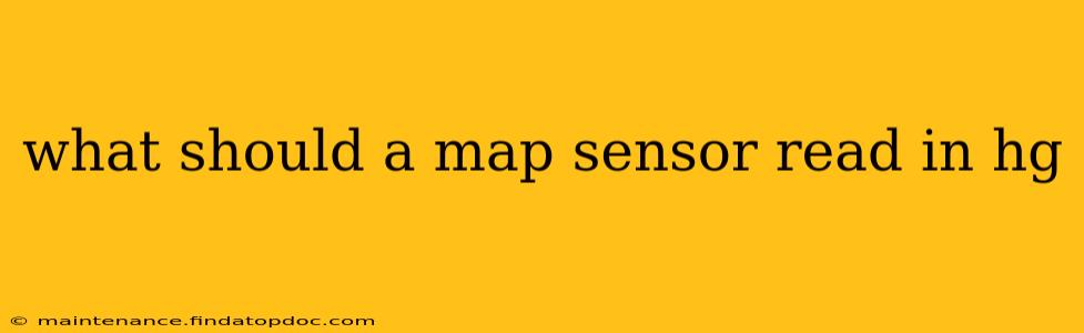 what should a map sensor read in hg