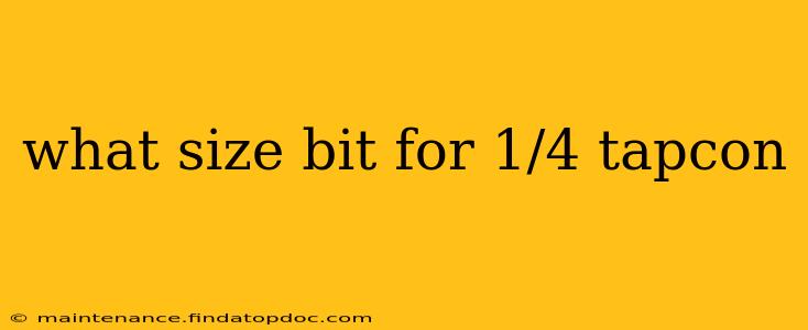 what size bit for 1/4 tapcon
