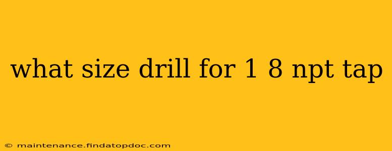 what size drill for 1 8 npt tap