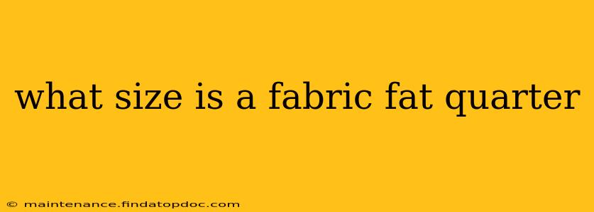 what size is a fabric fat quarter