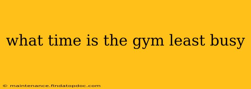 what time is the gym least busy