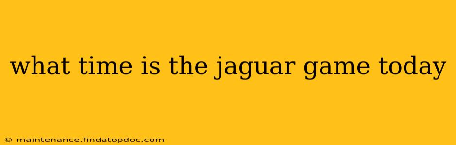 what time is the jaguar game today