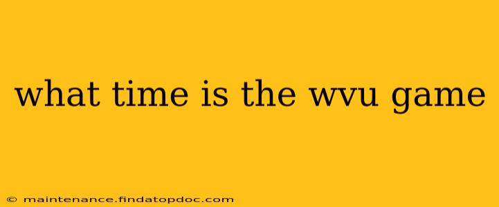 what time is the wvu game