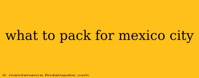 what to pack for mexico city