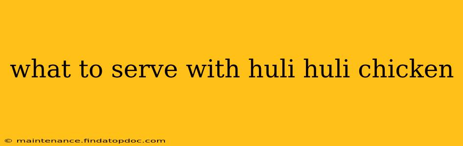 what to serve with huli huli chicken