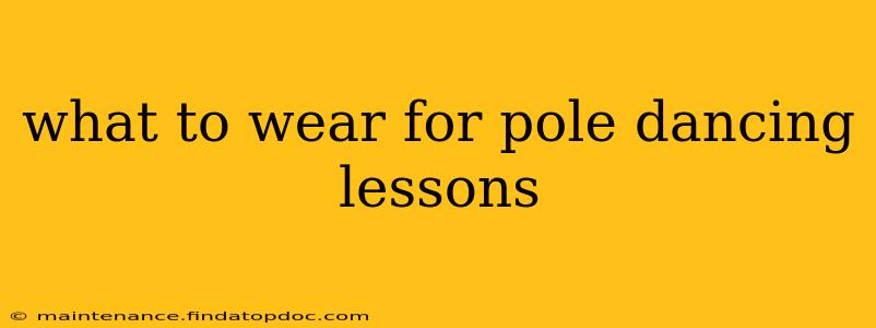what to wear for pole dancing lessons