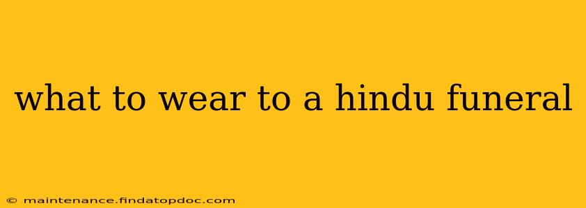 what to wear to a hindu funeral
