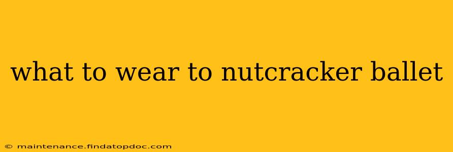 what to wear to nutcracker ballet