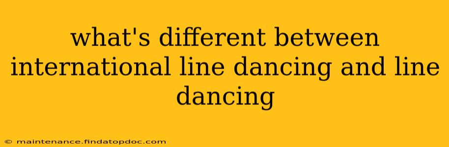 what's different between international line dancing and line dancing