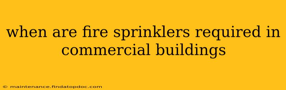 when are fire sprinklers required in commercial buildings
