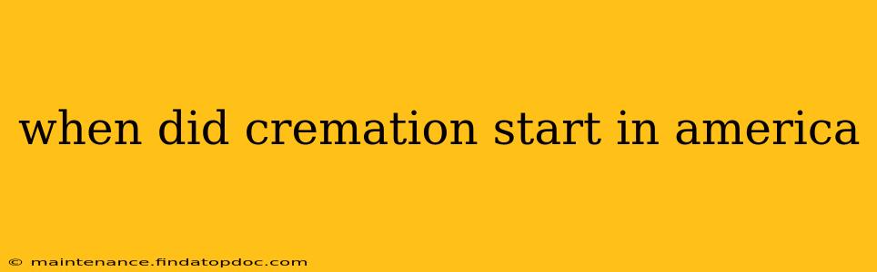 when did cremation start in america