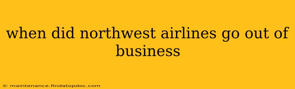 when did northwest airlines go out of business