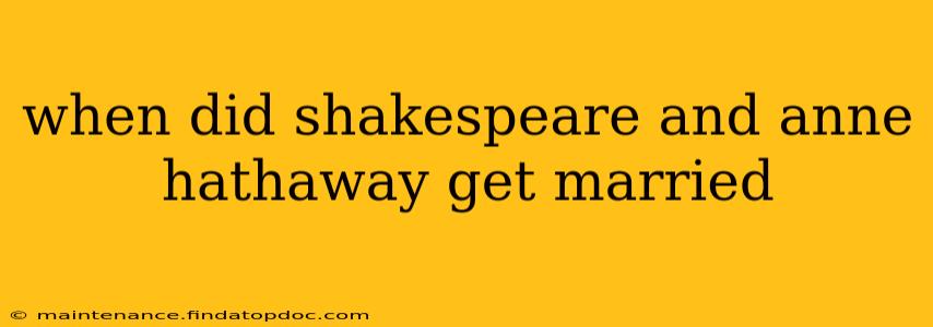 when did shakespeare and anne hathaway get married