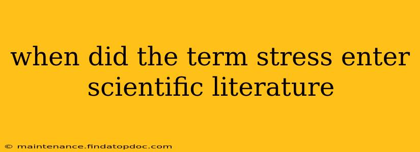when did the term stress enter scientific literature