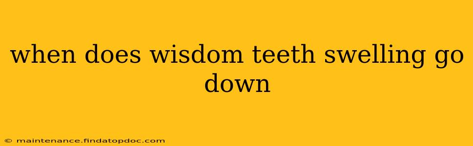 when does wisdom teeth swelling go down