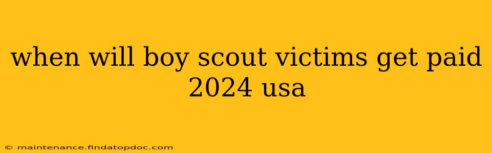 when will boy scout victims get paid 2024 usa