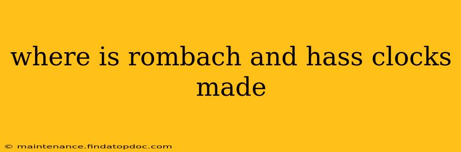 where is rombach and hass clocks made