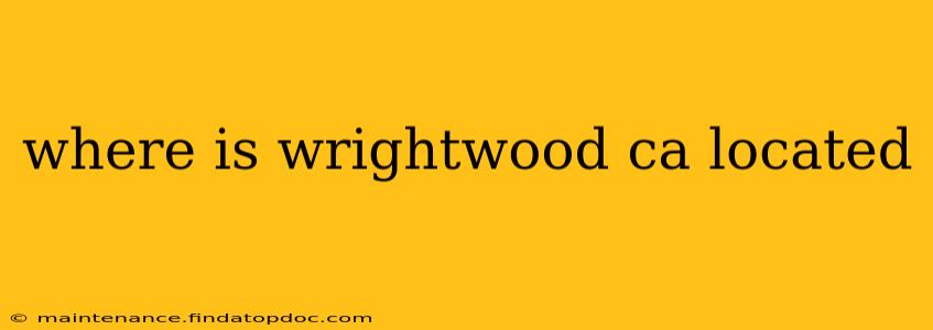 where is wrightwood ca located