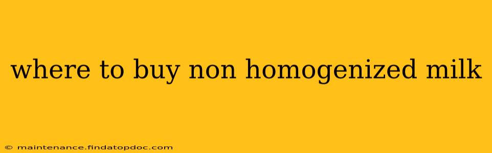 where to buy non homogenized milk