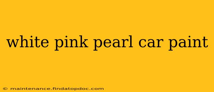 white pink pearl car paint
