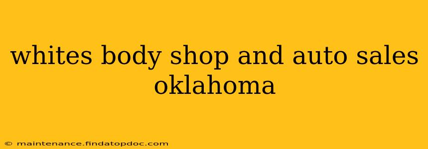 whites body shop and auto sales oklahoma