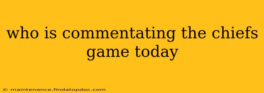 who is commentating the chiefs game today