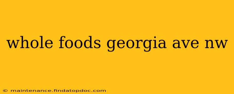 whole foods georgia ave nw