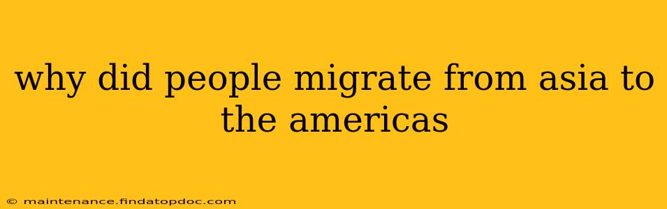 why did people migrate from asia to the americas