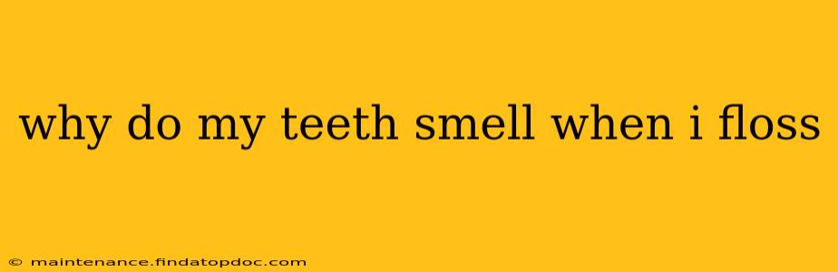 why do my teeth smell when i floss