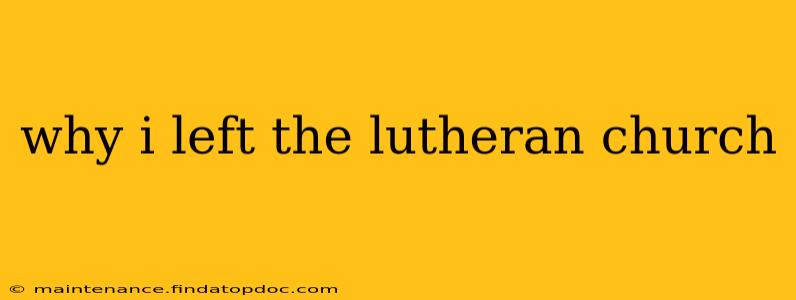 why i left the lutheran church