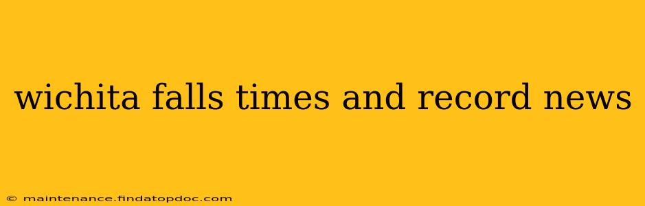 wichita falls times and record news