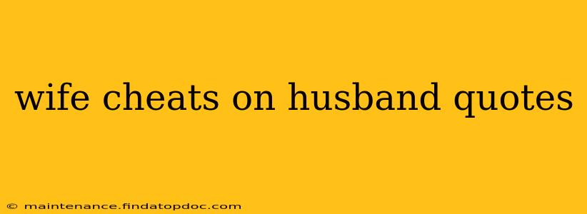 wife cheats on husband quotes