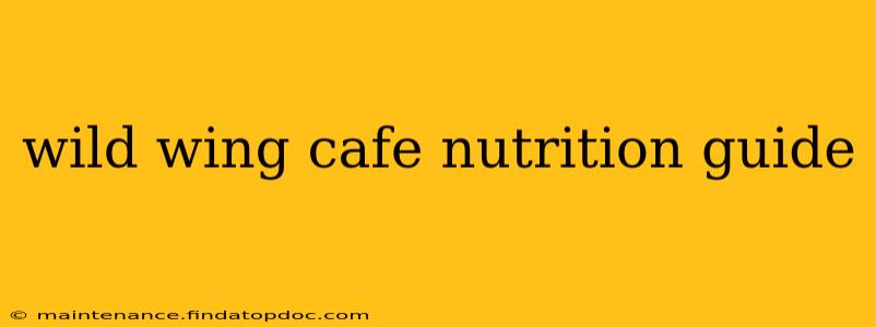 wild wing cafe nutrition guide