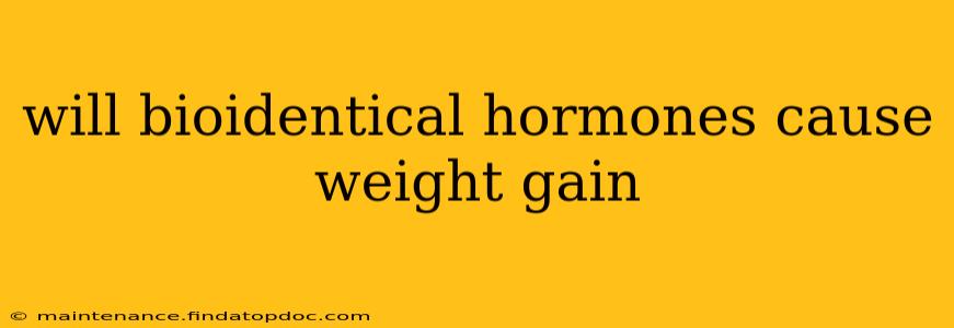 will bioidentical hormones cause weight gain