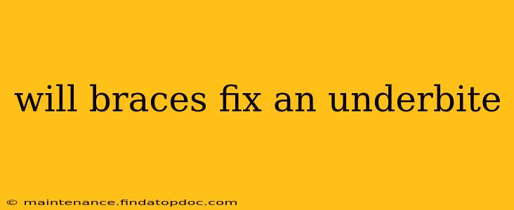 will braces fix an underbite