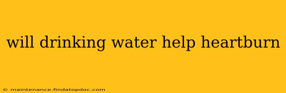will drinking water help heartburn