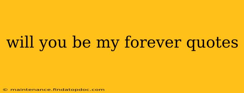 will you be my forever quotes