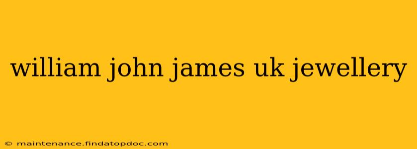 william john james uk jewellery