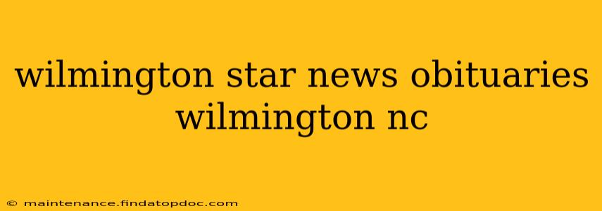 wilmington star news obituaries wilmington nc