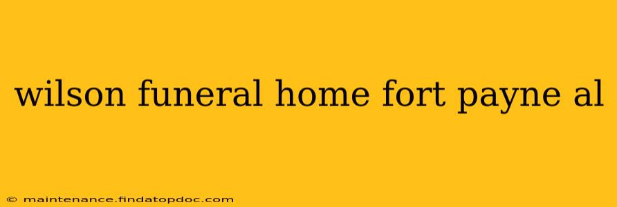 wilson funeral home fort payne al